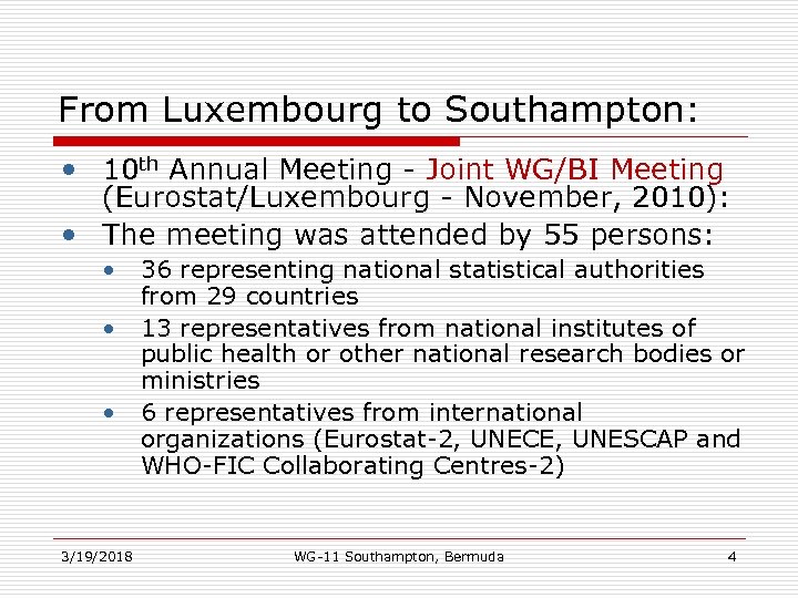 From Luxembourg to Southampton: • 10 th Annual Meeting - Joint WG/BI Meeting (Eurostat/Luxembourg