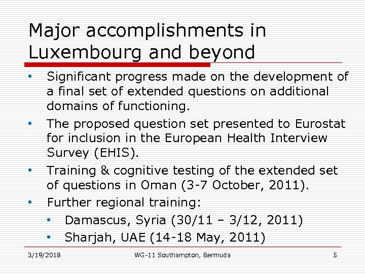 Major accomplishments in Luxembourg and beyond • • Significant progress made on the development