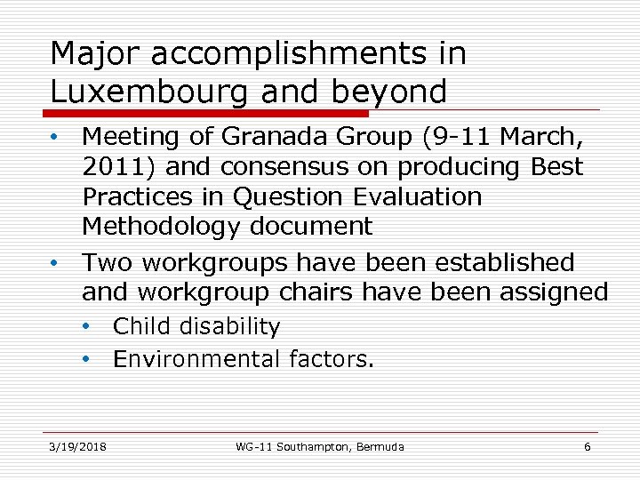 Major accomplishments in Luxembourg and beyond • Meeting of Granada Group (9 -11 March,
