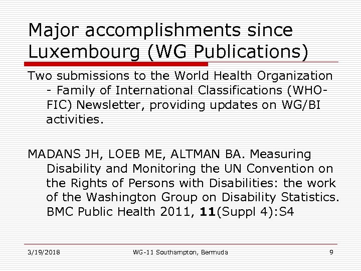 Major accomplishments since Luxembourg (WG Publications) Two submissions to the World Health Organization -