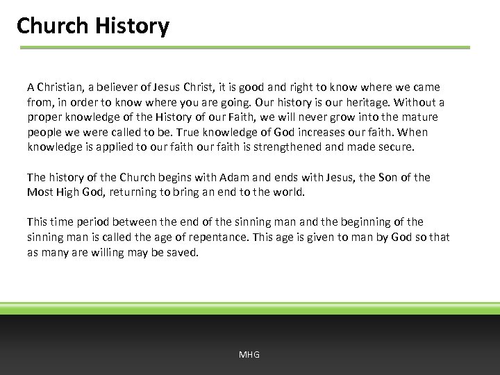 Church History A Christian, a believer of Jesus Christ, it is good and right
