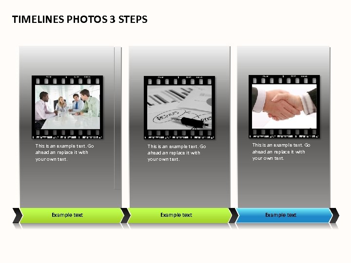 TIMELINES PHOTOS 3 STEPS This is an example text. Go ahead an replace it