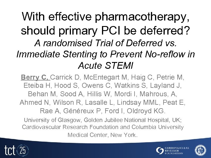 With effective pharmacotherapy, should primary PCI be deferred? A randomised Trial of Deferred vs.