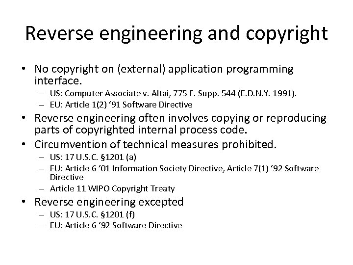 Reverse engineering and copyright • No copyright on (external) application programming interface. – US: