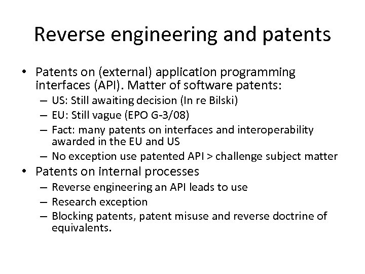 Reverse engineering and patents • Patents on (external) application programming interfaces (API). Matter of