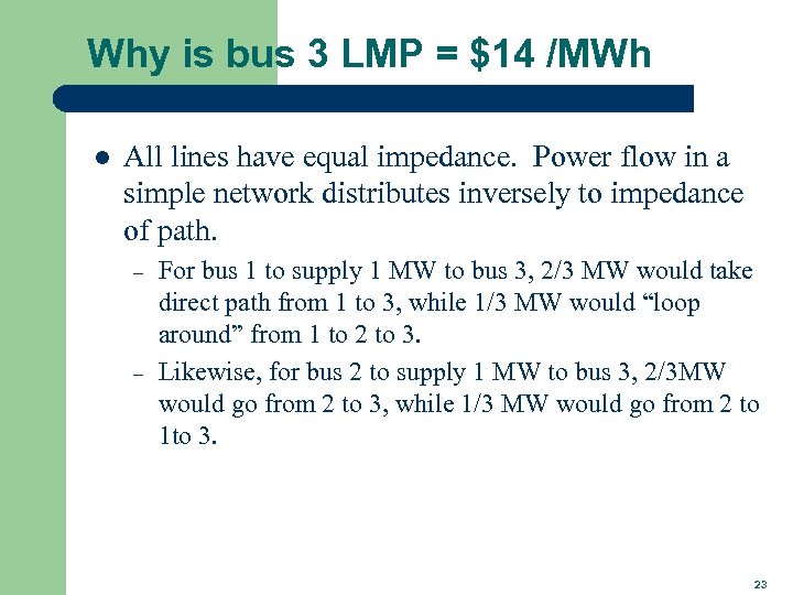 Why is bus 3 LMP = $14 /MWh l All lines have equal impedance.