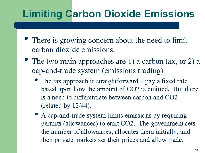 Limiting Carbon Dioxide Emissions • There is growing concern about the need to limit