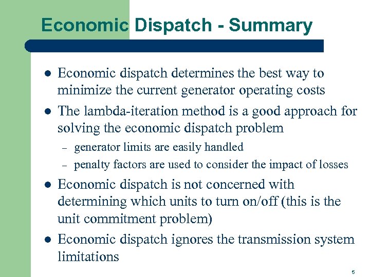 Economic Dispatch - Summary l l Economic dispatch determines the best way to minimize