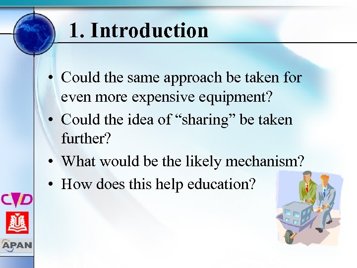 1. Introduction • Could the same approach be taken for even more expensive equipment?