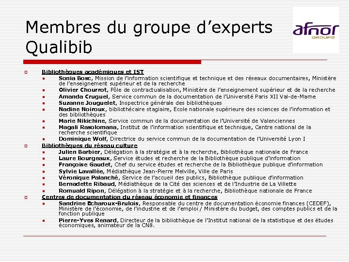 Membres du groupe d’experts Qualibib Bibliothèques académiques et IST Sonia Bosc, Mission de l’information
