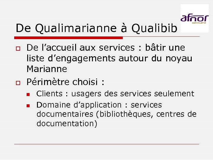 De Qualimarianne à Qualibib De l’accueil aux services : bâtir une liste d’engagements autour