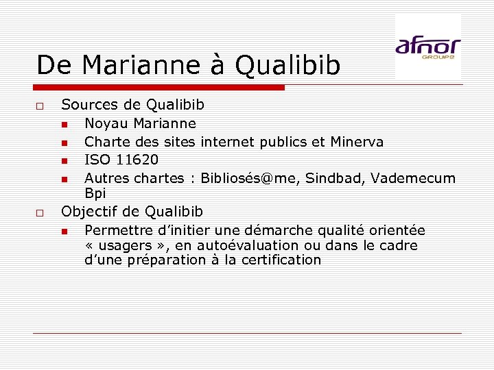 De Marianne à Qualibib Sources de Qualibib Noyau Marianne Charte des sites internet publics