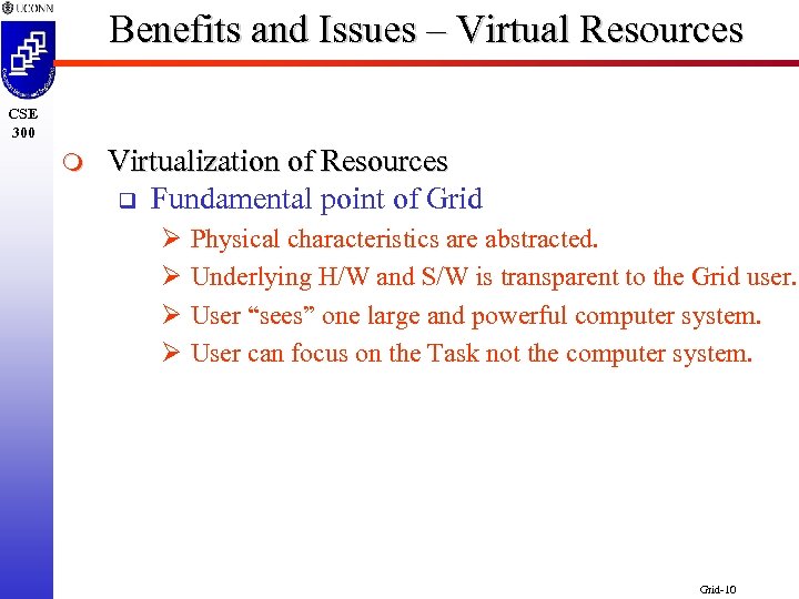 Benefits and Issues – Virtual Resources CSE 300 m Virtualization of Resources q Fundamental