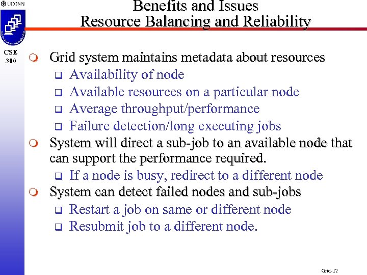Benefits and Issues Resource Balancing and Reliability CSE 300 m m m Grid system
