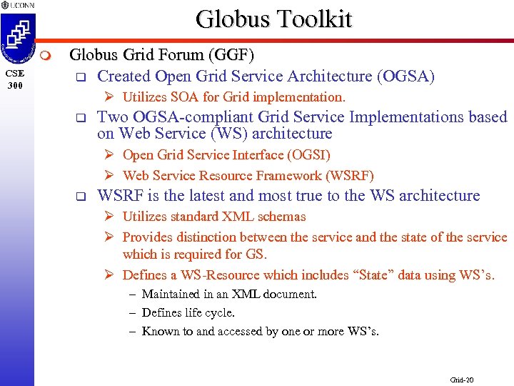 Globus Toolkit m CSE 300 Globus Grid Forum (GGF) q Created Open Grid Service