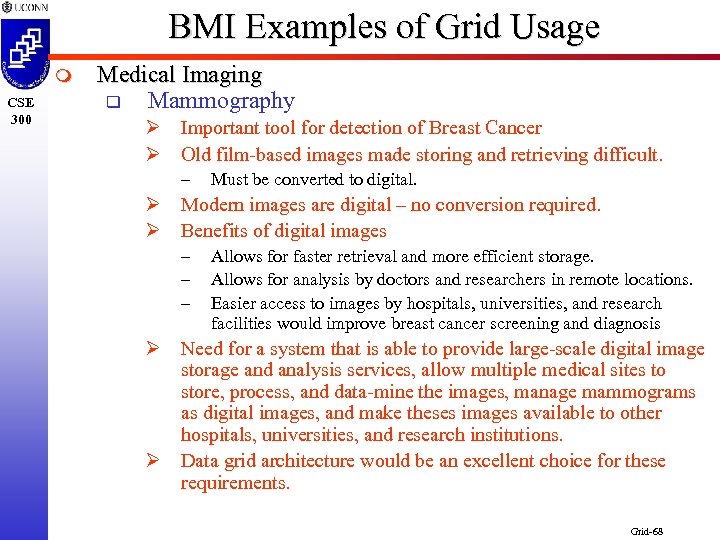 BMI Examples of Grid Usage m CSE 300 Medical Imaging q Mammography Ø Important