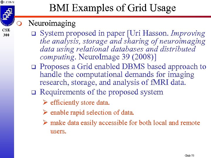 BMI Examples of Grid Usage m CSE 300 Neuroimaging q System proposed in paper