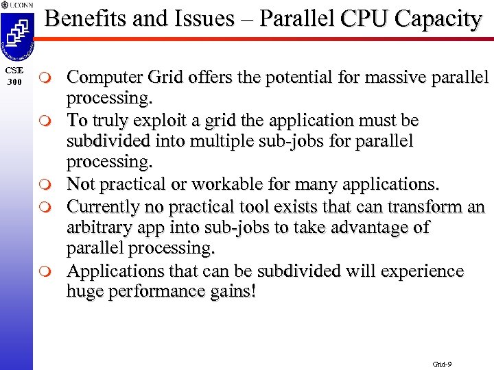 Benefits and Issues – Parallel CPU Capacity CSE 300 m m m Computer Grid