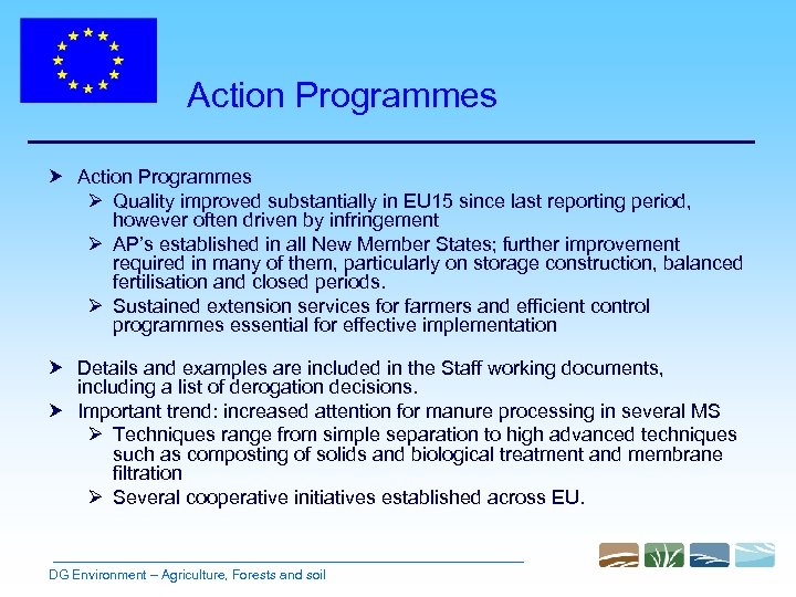 Action Programmes Ø Quality improved substantially in EU 15 since last reporting period, however