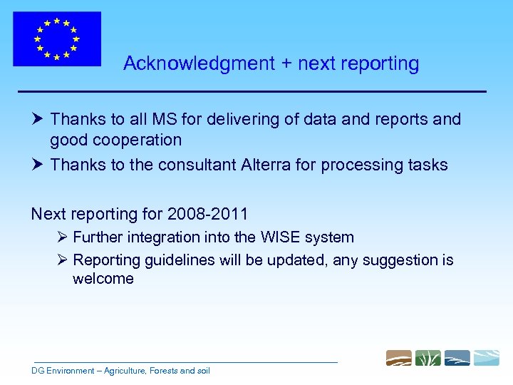 Acknowledgment + next reporting Thanks to all MS for delivering of data and reports