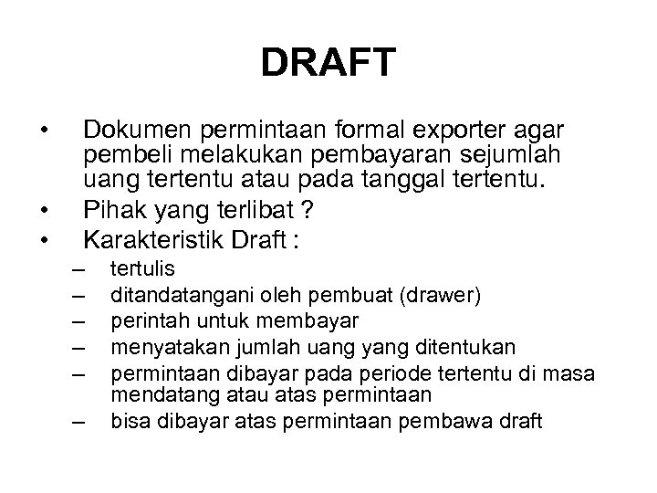 DRAFT • • • Dokumen permintaan formal exporter agar pembeli melakukan pembayaran sejumlah uang