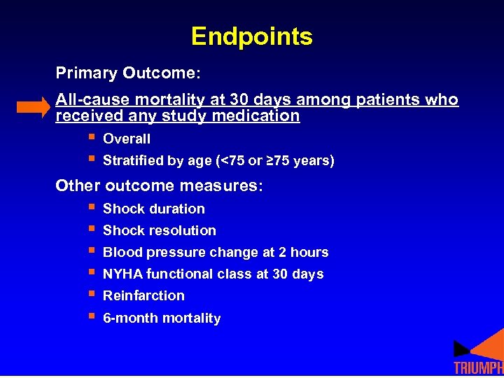 Endpoints Primary Outcome: All-cause mortality at 30 days among patients who received any study