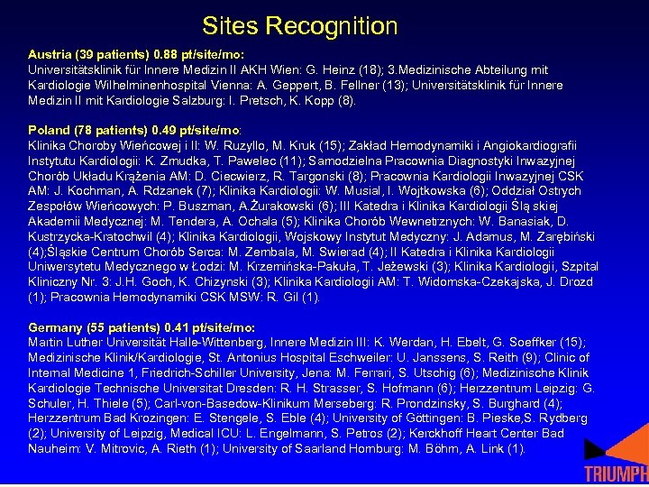 Sites Recognition Austria (39 patients) 0. 88 pt/site/mo: Universitätsklinik für Innere Medizin II AKH