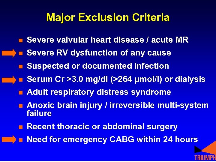Major Exclusion Criteria n Severe valvular heart disease / acute MR n Severe RV
