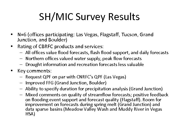 SH/MIC Survey Results • N=6 (offices participating: Las Vegas, Flagstaff, Tucson, Grand Junction, and