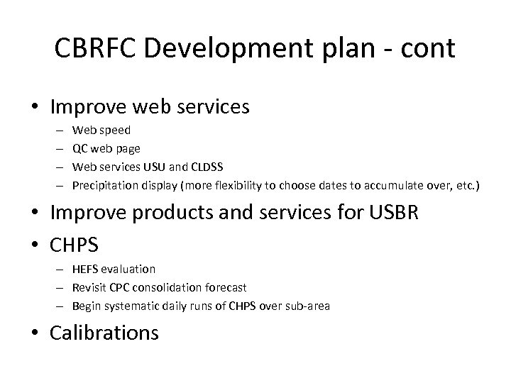 CBRFC Development plan - cont • Improve web services – – Web speed QC