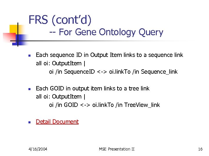 FRS (cont’d) -- For Gene Ontology Query n n n Each sequence ID in
