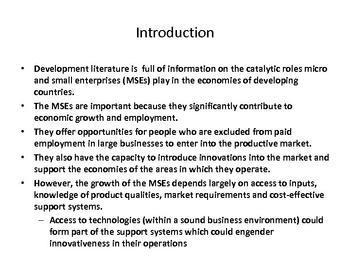 Introduction • Development literature is full of information on the catalytic roles micro and