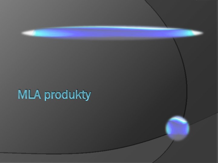 MLA produkty 