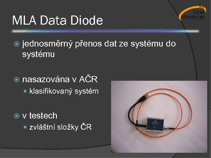 MLA Data Diode jednosměrný přenos dat ze systému do systému nasazována v AČR klasifikovaný