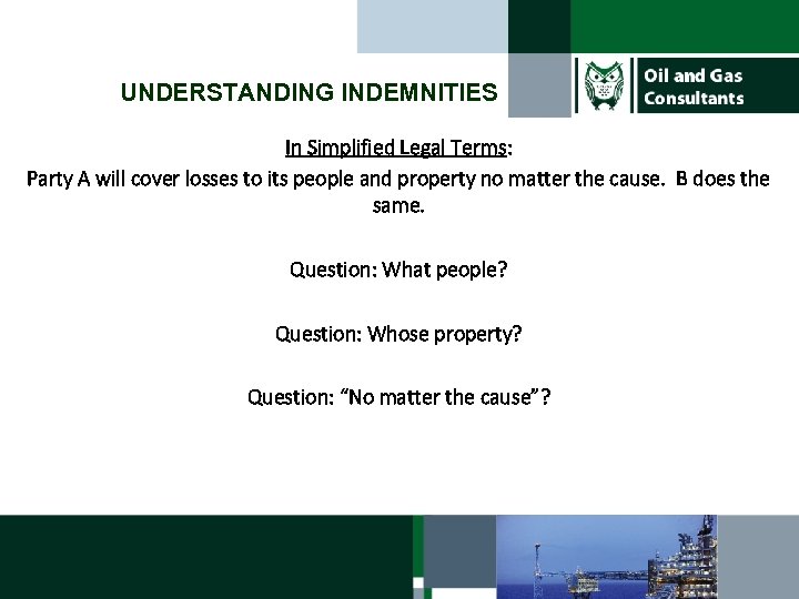 UNDERSTANDING INDEMNITIES In Simplified Legal Terms: Party A will cover losses to its people