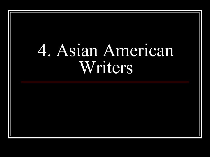 4. Asian American Writers 