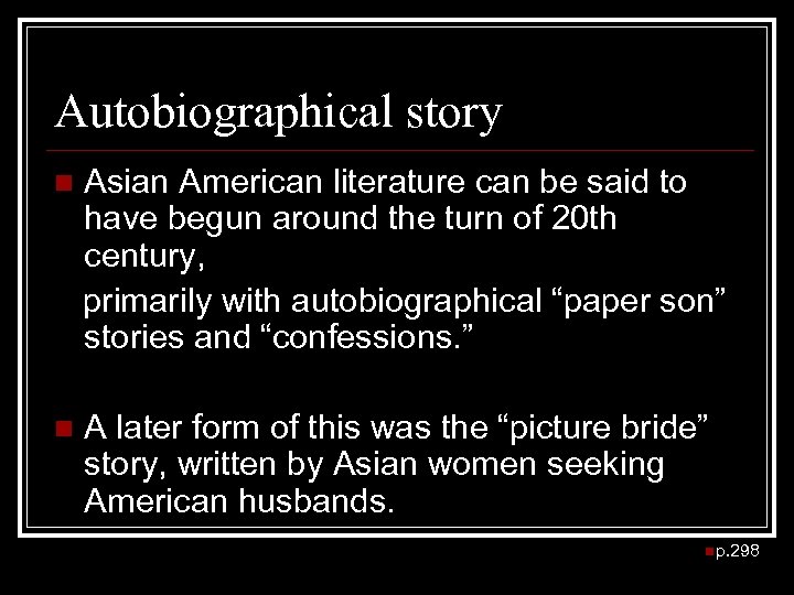 Autobiographical story Asian American literature can be said to have begun around the turn
