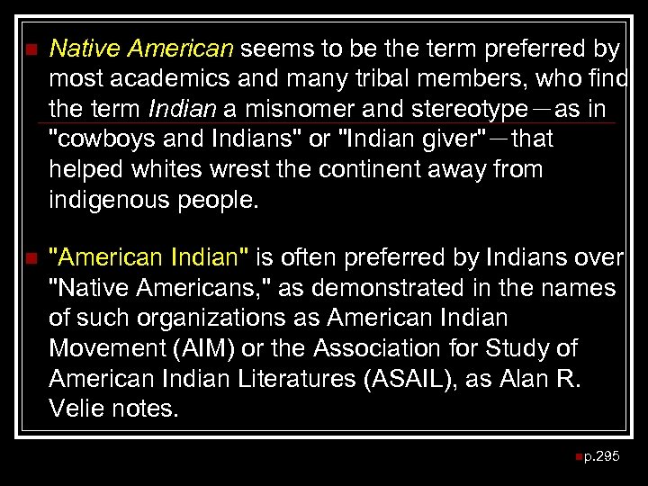 n Native American seems to be the term preferred by most academics and many