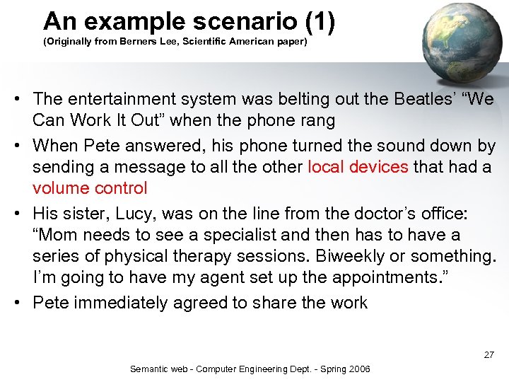 An example scenario (1) (Originally from Berners Lee, Scientific American paper) • The entertainment