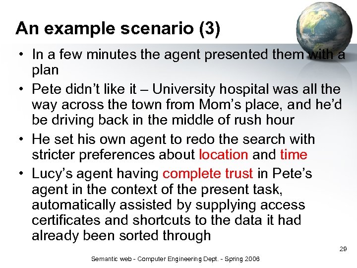 An example scenario (3) • In a few minutes the agent presented them with