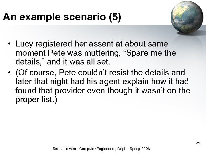 An example scenario (5) • Lucy registered her assent at about same moment Pete