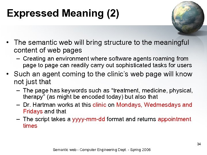 Expressed Meaning (2) • The semantic web will bring structure to the meaningful content