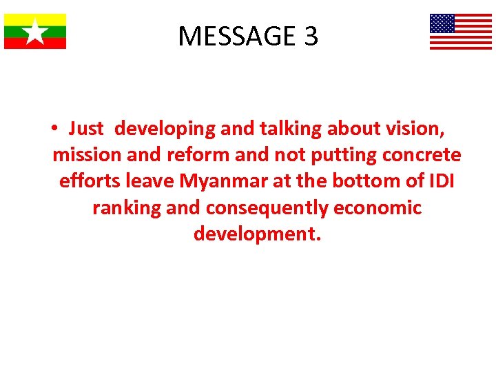 MESSAGE 3 • Just developing and talking about vision, mission and reform and not