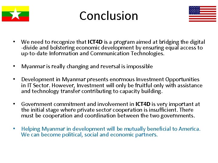 Conclusion • We need to recognize that ICT 4 D is a program aimed