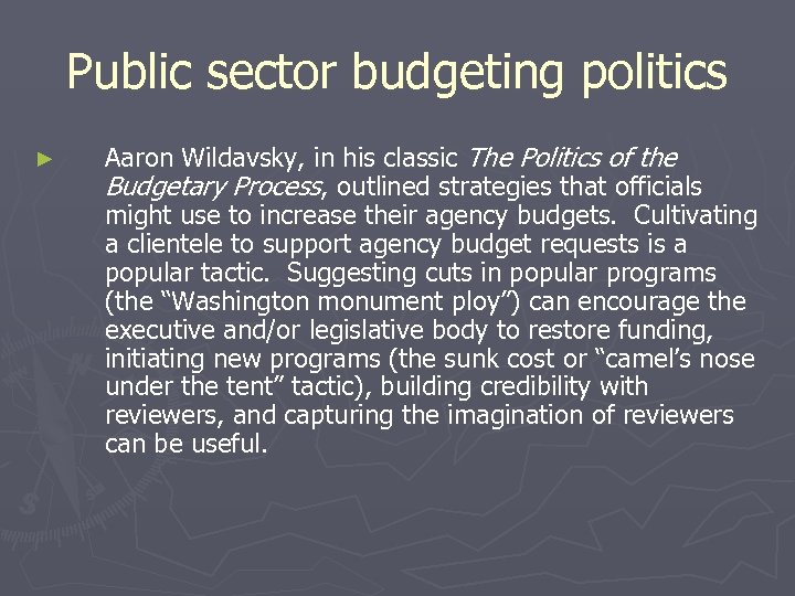 Public sector budgeting politics ► Aaron Wildavsky, in his classic The Politics of the