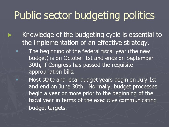 Public sector budgeting politics Knowledge of the budgeting cycle is essential to the implementation