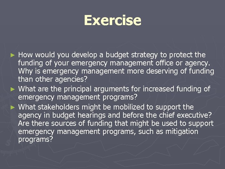 Exercise How would you develop a budget strategy to protect the funding of your