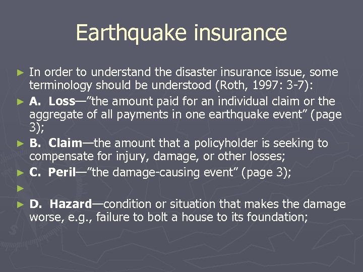 Earthquake insurance In order to understand the disaster insurance issue, some terminology should be
