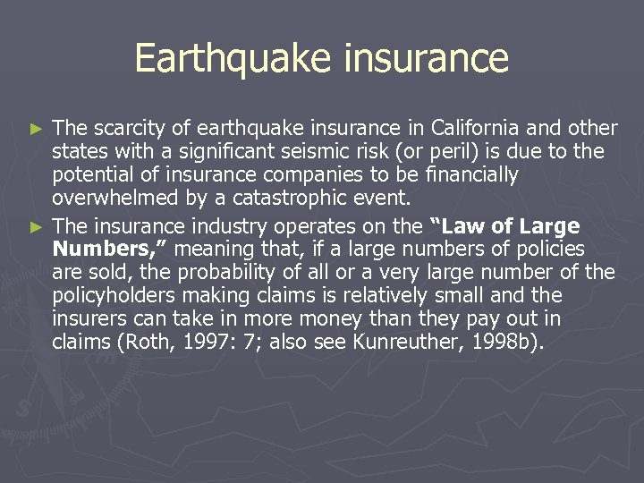 Earthquake insurance The scarcity of earthquake insurance in California and other states with a