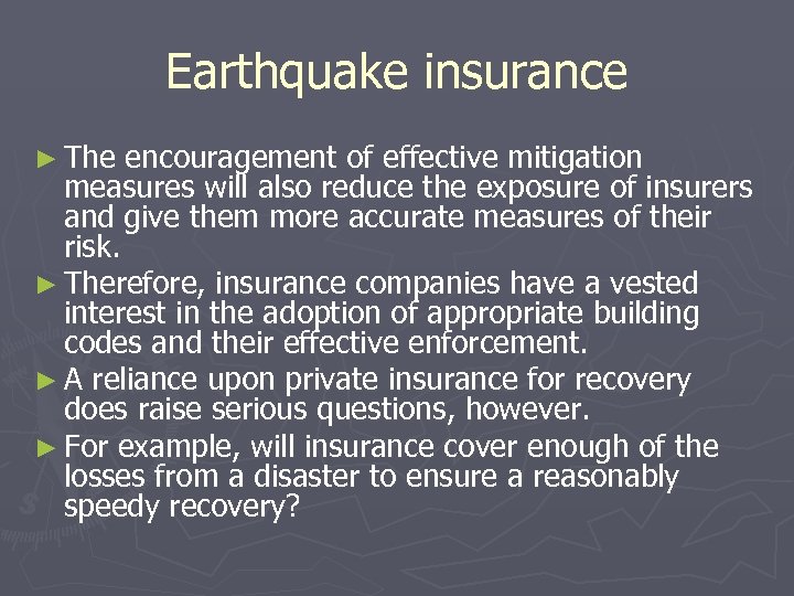 Earthquake insurance ► The encouragement of effective mitigation measures will also reduce the exposure
